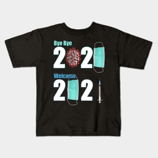 Bye Bye 2020 Welcome 2021 Kids T-Shirt